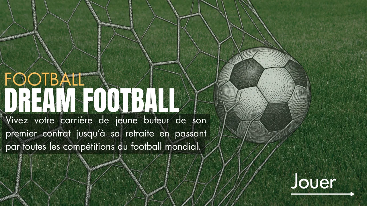 Dream Football — vivez votre carrière de jeune buteur, du premier contrat à la retraite