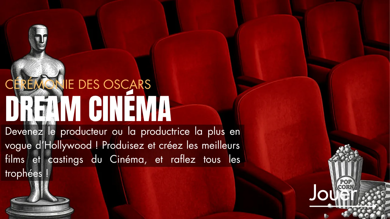 Dream Cinéma — devenez le producteur le plus en vogue d'Hollywood et raflez tous les Oscars