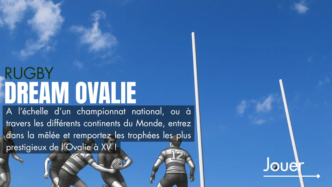 Dream Ovalie — entrez dans la mêlée et remportez les trophées les plus prestigieux du rugby à XV